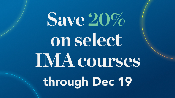 Save 20% on select IMA courses through December 19.